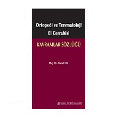 Ortopedi ve Travmatoloji El Cerrahisi Kavramlar Sözlüğü