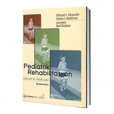 Pediatrik Rehabilitasyon, İlke ve Uygulama