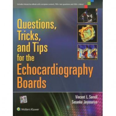 Questions, Tricks and Tips for the Echocardiography Boards Questions, Tricks and Tips for the Echocardiography Boards