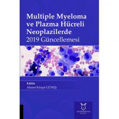Multiple Myeloma ve Plazma Hücreli Neoplaziler Multiple Myeloma ve Plazma Hücreli Neoplaziler
