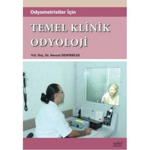 Odyometristler için Temel Klinik Odyoloji Odyometristler için Temel Klinik Odyoloji