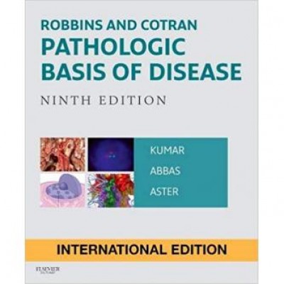 Robbins and Cotran Pathologic Basis of Disease, 9 th Edition