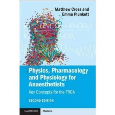 Physics, Pharmacology and Physiology for Anaesthetists Physics, Pharmacology and Physiology for Anaesthetists
