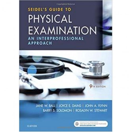 Seidel's Guide to Physical Examination: An Interprofessional Approach Seidel's Guide to Physical Examination: An Interprofessional Approach