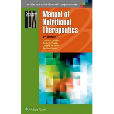 Manual of Nutritional Therapeutics (Lippincott Manual Series) Sixth Edition Manual of Nutritional Therapeutics (Lippincott Manual Series) Sixth Edition