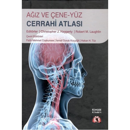 Ağız ve Çene Yüz Cerrahisi Atlası Ağız ve Çene Yüz Cerrahisi Atlası