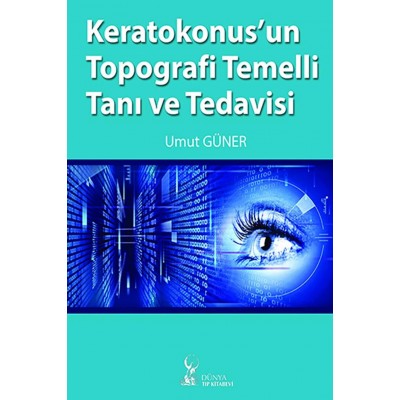 Keratokonusun Topografi Temelli Tanı ve Tedavisi