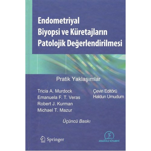 Endometriyal Biyopsi Ve Küretajların Patolojik Değerlendirilmesi