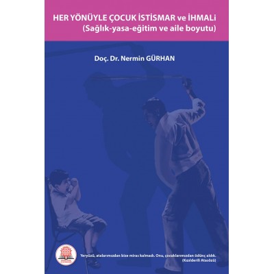 Her Yönüyle Çocuk İstismarı ve İhmali