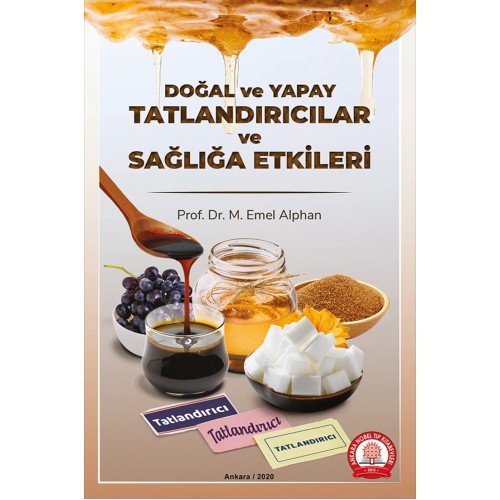 Doğal ve Yapay Tatlandırıcılar ve Sağlığa Etkileri Doğal ve Yapay Tatlandırıcılar ve Sağlığa Etkileri