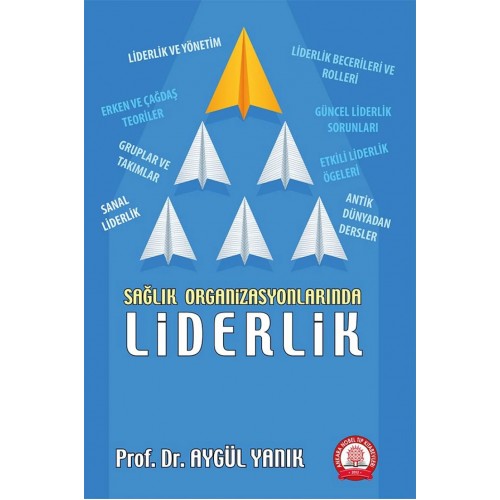 Sağlık Organizasyonlarında Liderlik Sağlık Organizasyonlarında Liderlik