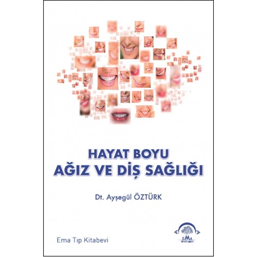 Hayat Boyu Ağız ve Diş Sağlığı Hayat Boyu Ağız ve Diş Sağlığı