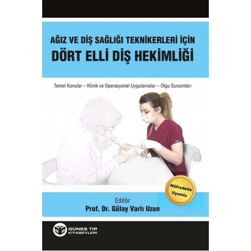 Ağız ve Diş Sağlığı Teknikerleri için Dört Elli Diş Hekimliği Ağız ve Diş Sağlığı Teknikerleri için Dört Elli Diş Hekimliği