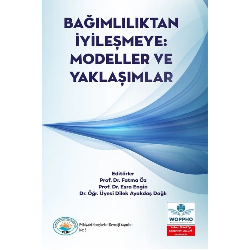 Bağımlılıktan İyileşmeye: Modeller ve Yaklaşımlar
