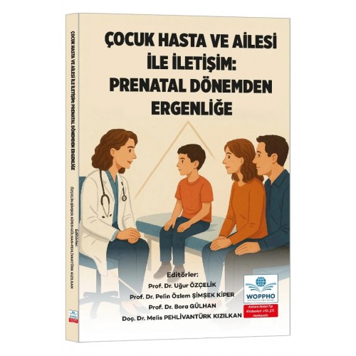 Çocuk Hasta ve Ailesi İle İletişim: Prenatal Dönemden Ergenliğe