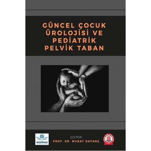 Güncel Çocuk Ürolojisi ve Pediatrik Pelvik Taban