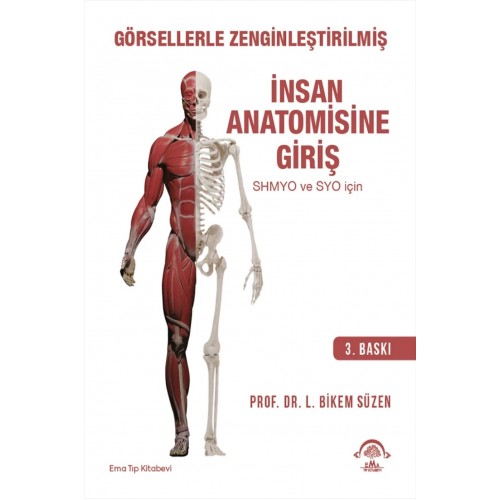 İnsan Anatomisine Giriş Görsellerle Zenginleştirilmiş 3. Baskı İnsan Anatomisine Giriş Görsellerle Zenginleştirilmiş 3. Baskı