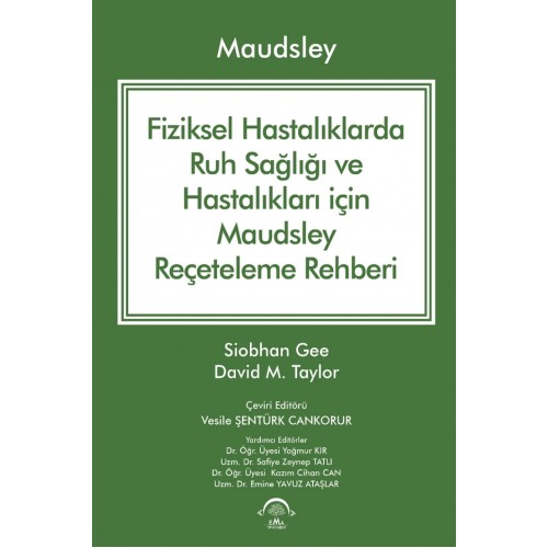Maudsley Fiziksel Hastalıklarda Ruh Sağlığı ve Hastalıkları için Reçeteleme Rehberi