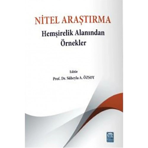 Nitel Araştırma Hemşirelik Alanından Örnekler Nitel Araştırma Hemşirelik Alanından Örnekler