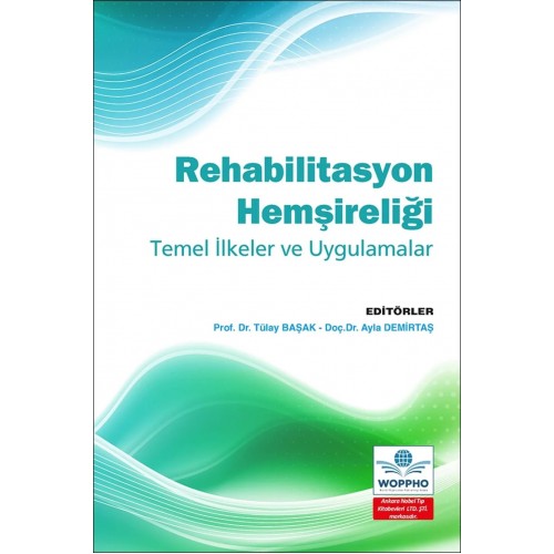Rehabilitasyon Hemşireliği Temel İlkeler ve Uygulamalar