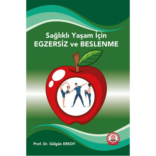 Sağlıklı Yaşam İçin Egzersiz ve Beslenme Sağlıklı Yaşam İçin Egzersiz ve Beslenme