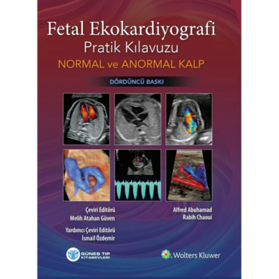 Fetal Ekokardiyografi Pratik Kılavuzu Normal ve Anormal Kalp 4. Baskı