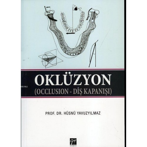Oklüzyon (Occlusion – Diş Kapanışı) - Prof. Dr. Hüsnü Yavuzyılmaz
